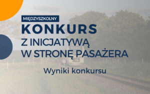 Poznaliśmy laureatów Międzyszkolnego konkursu „Z inicjatywą w stronę pasażera”